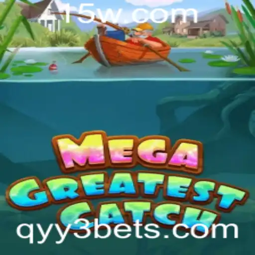 Explorando o Universo de MegaGreatestCatch: Uma Aventura Inesquecível